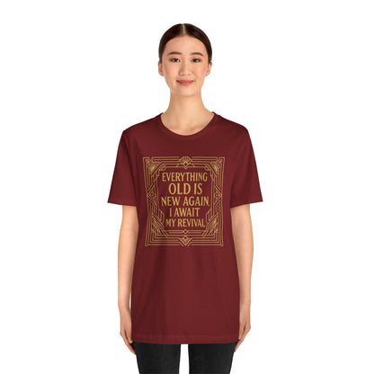 Everything Old Is New Again T-Shirt – Art Nouveau Funny Quote Shirt