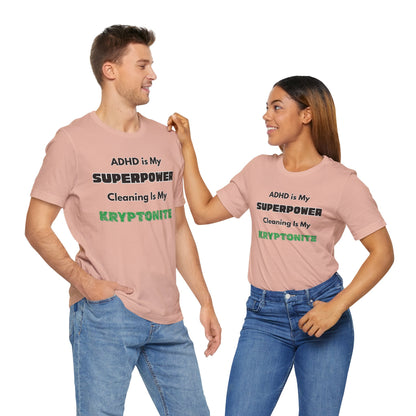 ADHD Cleaning Kryptonite T-Shirt – Funny Shirt for Neurodivergent Humor