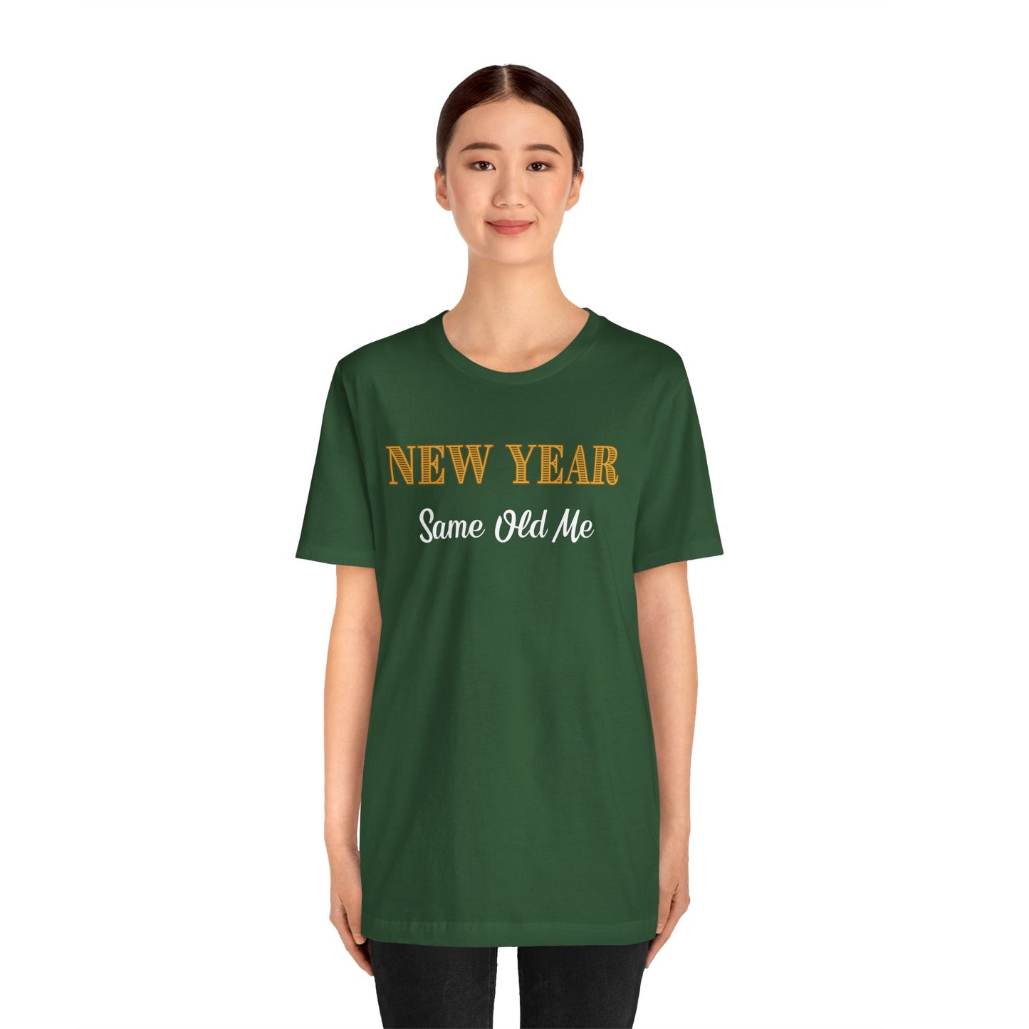 New Year Same Old Me T-Shirt – Funny Self-Confidence Tee