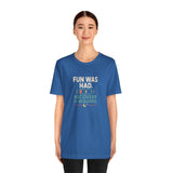 Blue crewneck T-shirt with centered “Fun Was Had” recovery graphic on front
