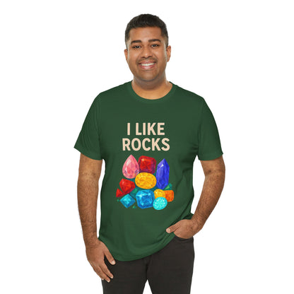 I Like Rocks Shirt – Funny Gemstone Tee for Rockhounds & Geologists