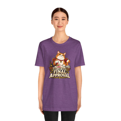 My Cat Has Final Approval T-Shirt – Funny Cat Boss Tee