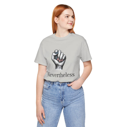 Nevertheless Feminist T-Shirt – Resist Fist Graphic Protest Tee