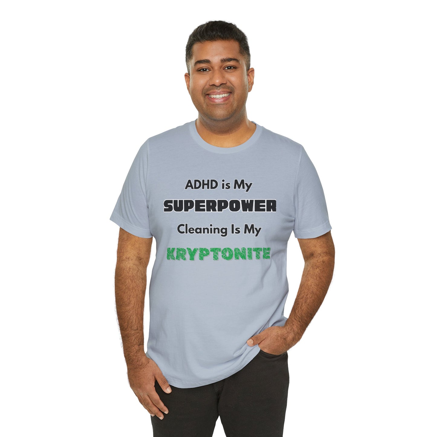 ADHD Cleaning Kryptonite T-Shirt – Funny Shirt for Neurodivergent Humor