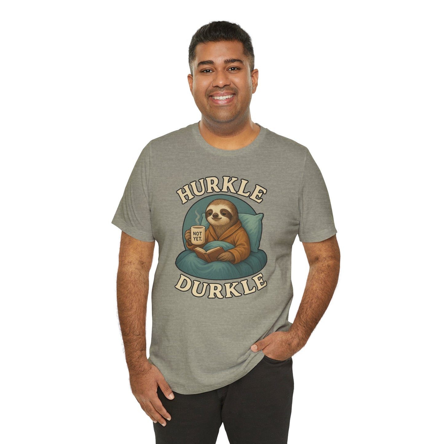 Hurkle Durkle Sloth T-Shirt – Cozy Sloth Shirt for Lazy Days