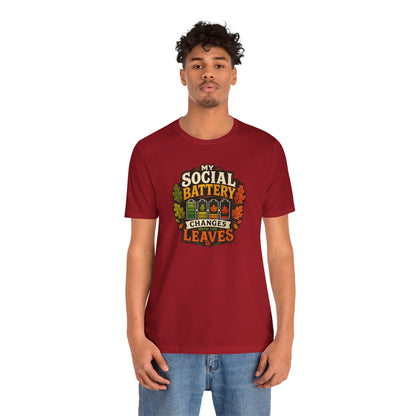 My Social Battery Changes With the Leaves T-Shirt – Funny Fall Tee