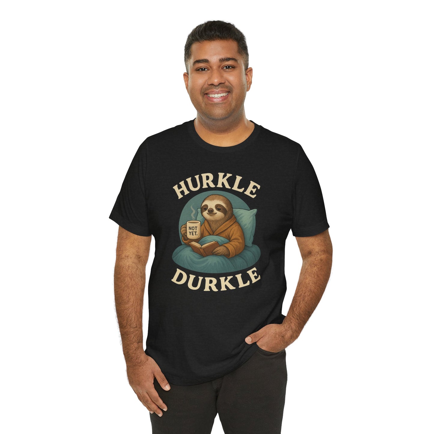 Hurkle Durkle Sloth T-Shirt – Cozy Sloth Shirt for Lazy Days
