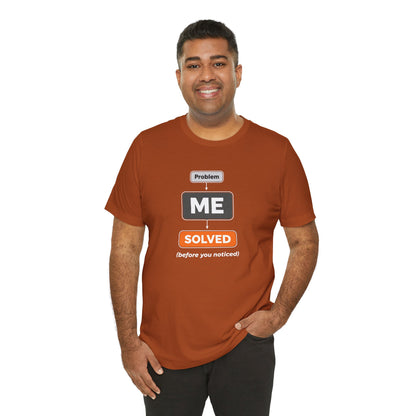 Problem Me Solved T-Shirt – Funny Problem Solver Tee
