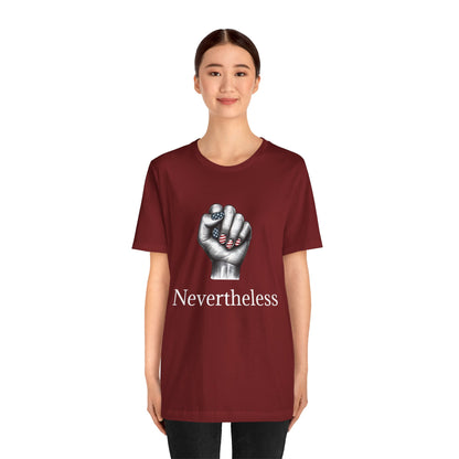 Nevertheless Feminist T-Shirt – Resist Fist Graphic Protest Tee
