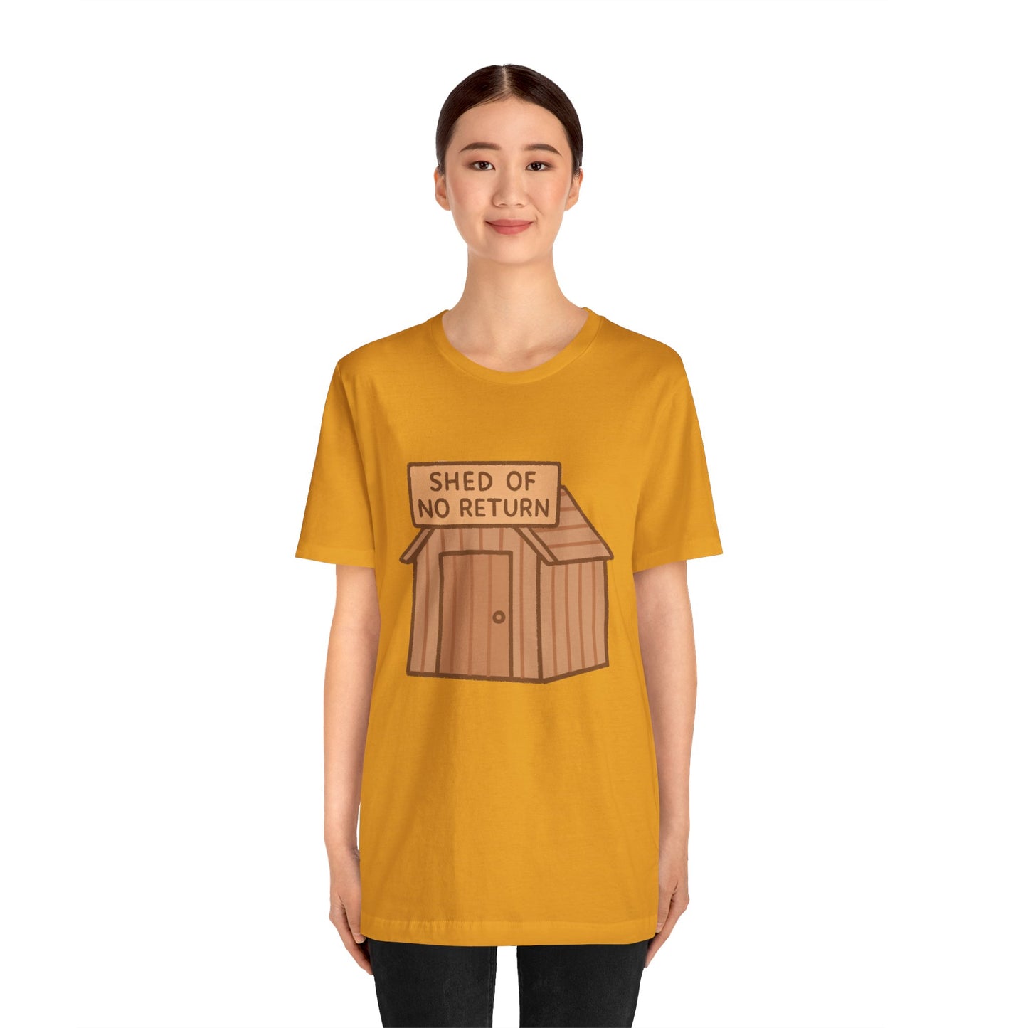 Shed of No Return T-Shirt – Meme & DIY Gardening Humor Tee