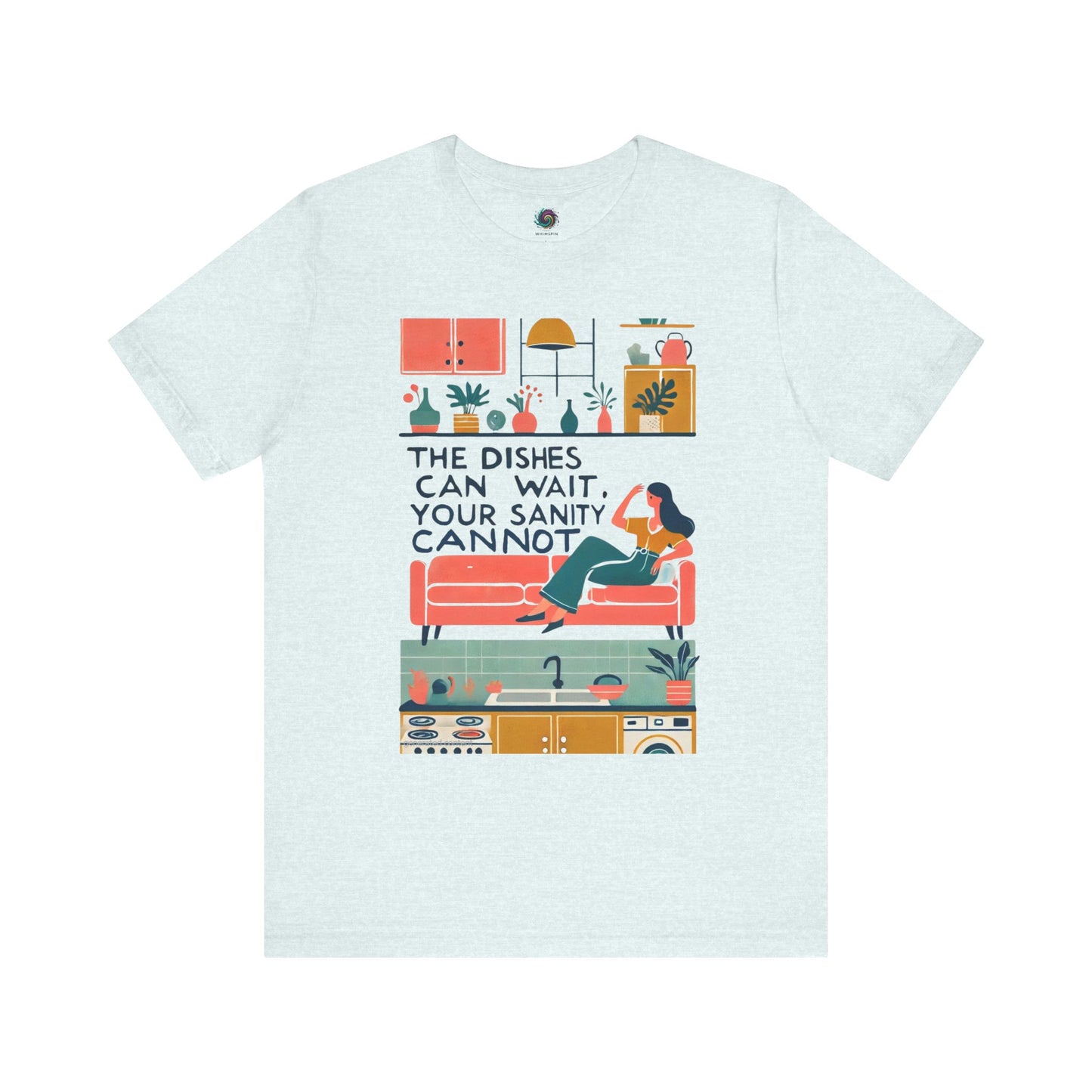 The Dishes Can Wait Graphic Tee – Funny Self-Care Comfort Shirt