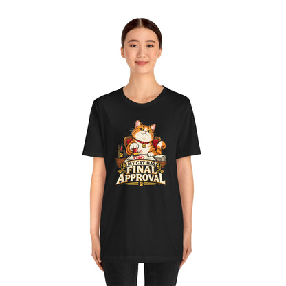 My Cat Has Final Approval T-Shirt – Funny Cat Boss Tee