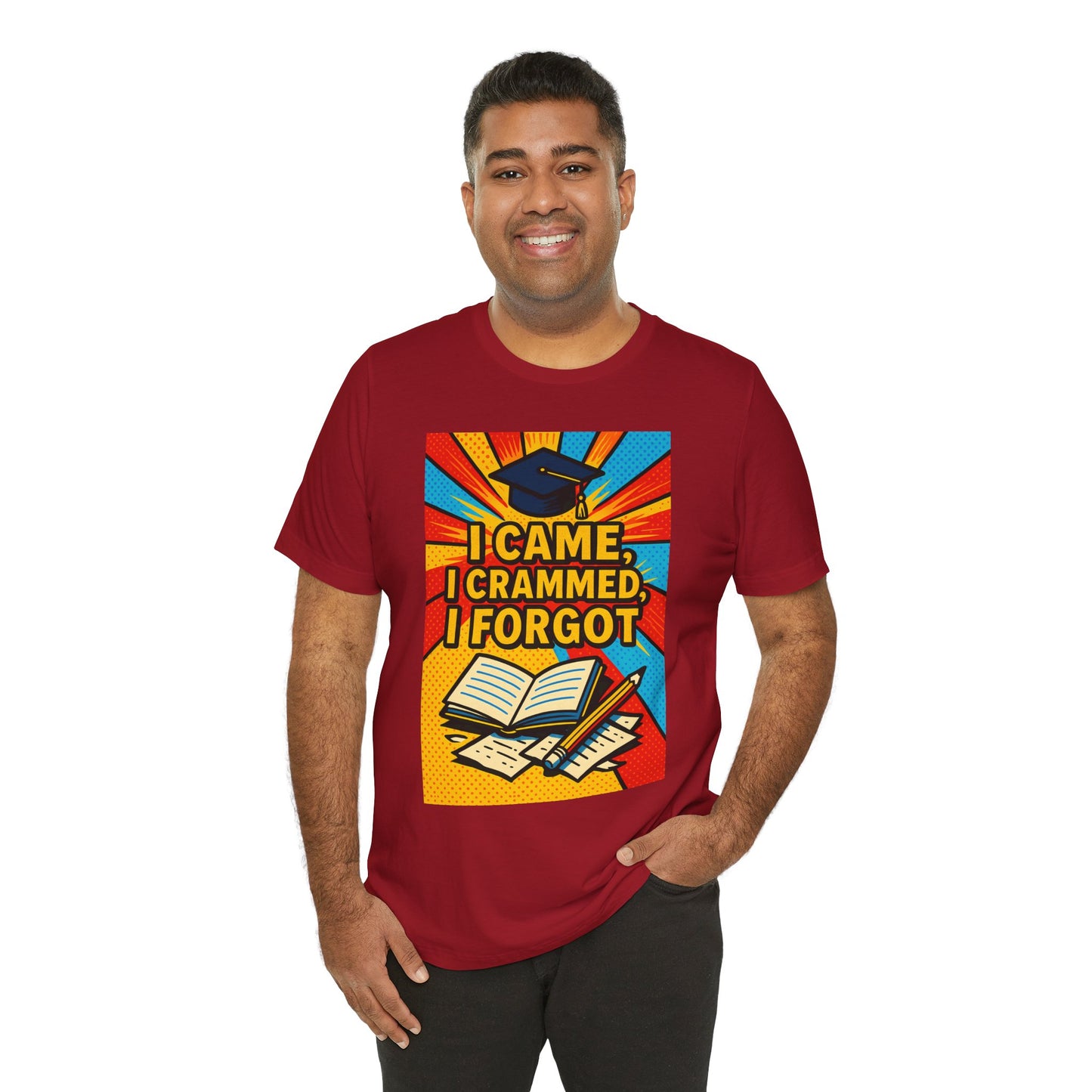 I Came, I Crammed, I Forgot T-Shirt | Funny Exam & Graduation Tee