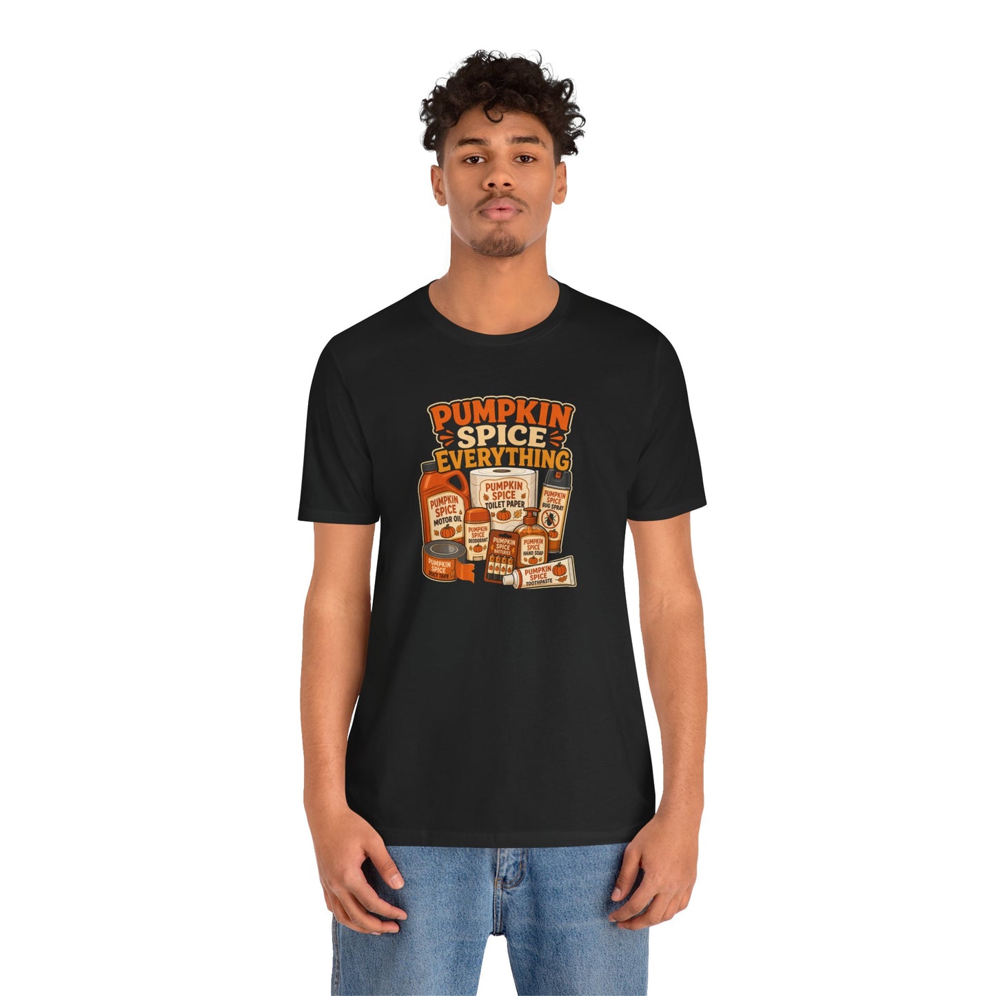 Pumpkin Spice Everything T-Shirt – Funny Fall Trend Parody Tee