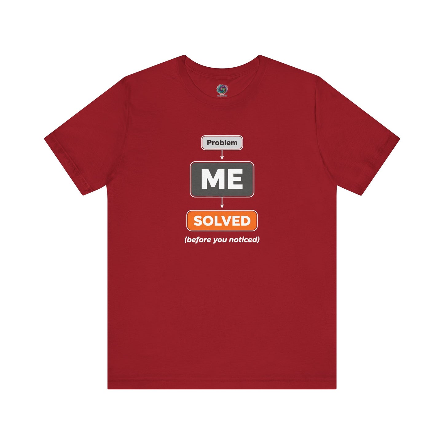 Problem Me Solved T-Shirt – Funny Problem Solver Tee