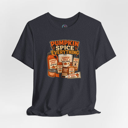 Pumpkin Spice Everything T-Shirt – Funny Fall Trend Parody Tee
