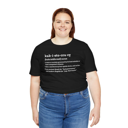 Kakistocracy Definition T-Shirt – Funny Political Protest Graphic Tee