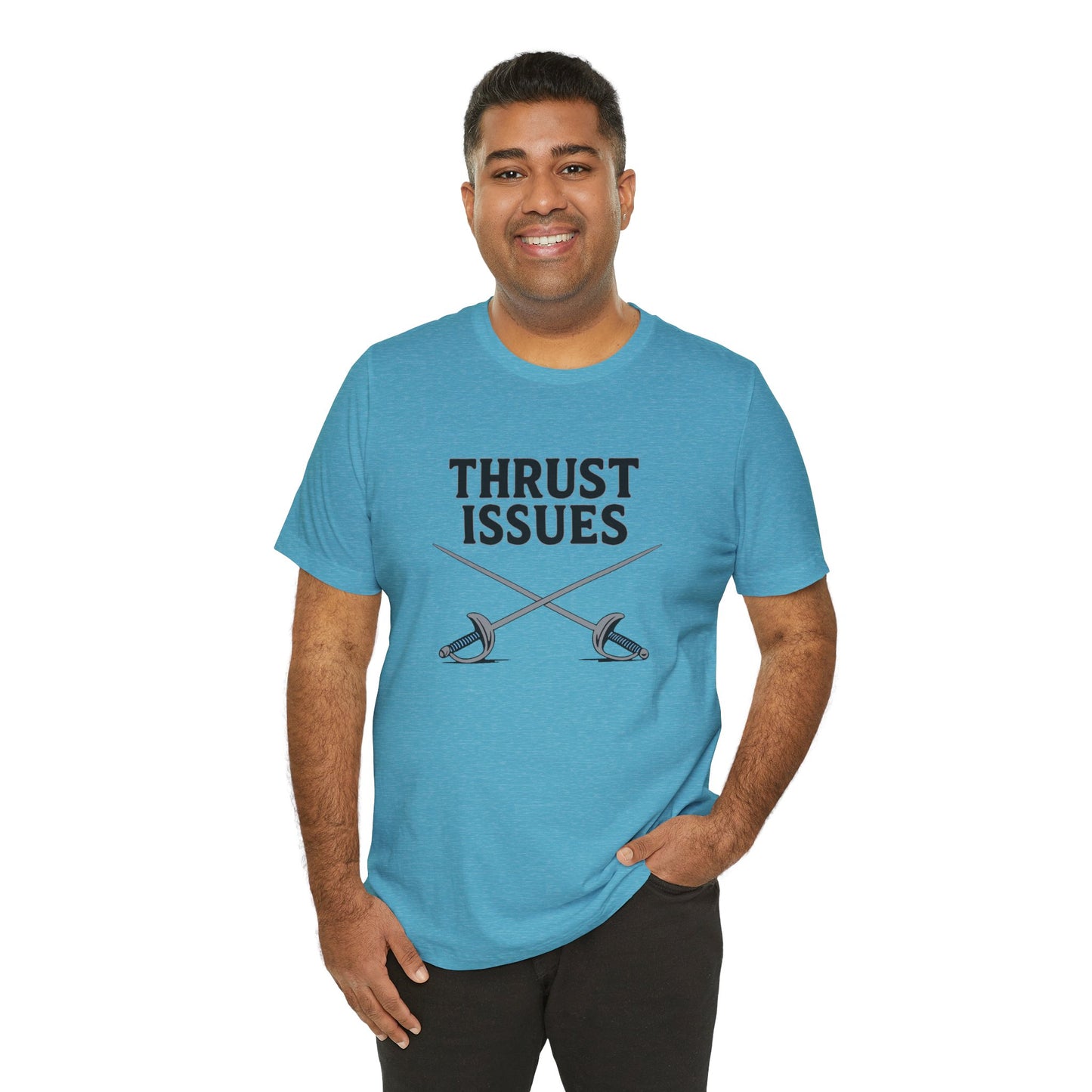 Thrust Issues Fencing T-Shirt – Funny Saber Shirt for Fencers & Pun Lovers