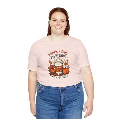 Pumpkin Spice Everything No Apologies T-Shirt – Fall Coffee Addict Tee