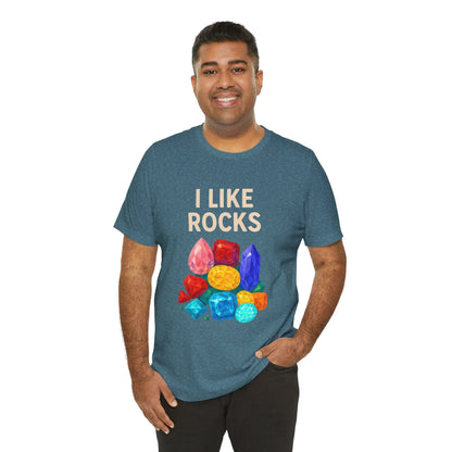 I Like Rocks Shirt – Funny Gemstone Tee for Rockhounds & Geologists