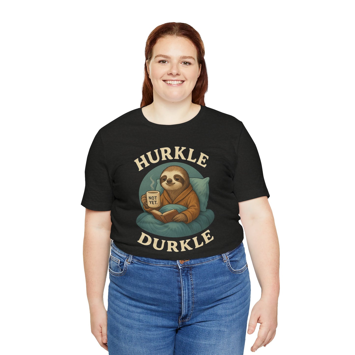 Hurkle Durkle Sloth T-Shirt – Cozy Sloth Shirt for Lazy Days
