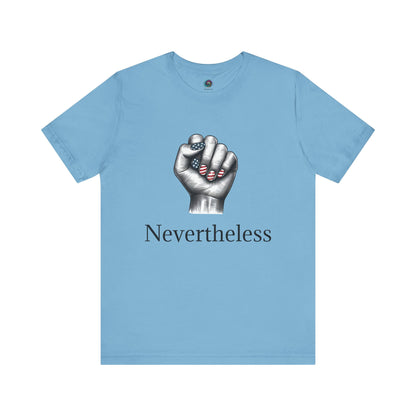 Nevertheless Feminist T-Shirt – Resist Fist Graphic Protest Tee