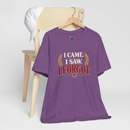 I Came, I Saw, I Forgot T-Shirt – Funny ADHD-Inspired Tee
