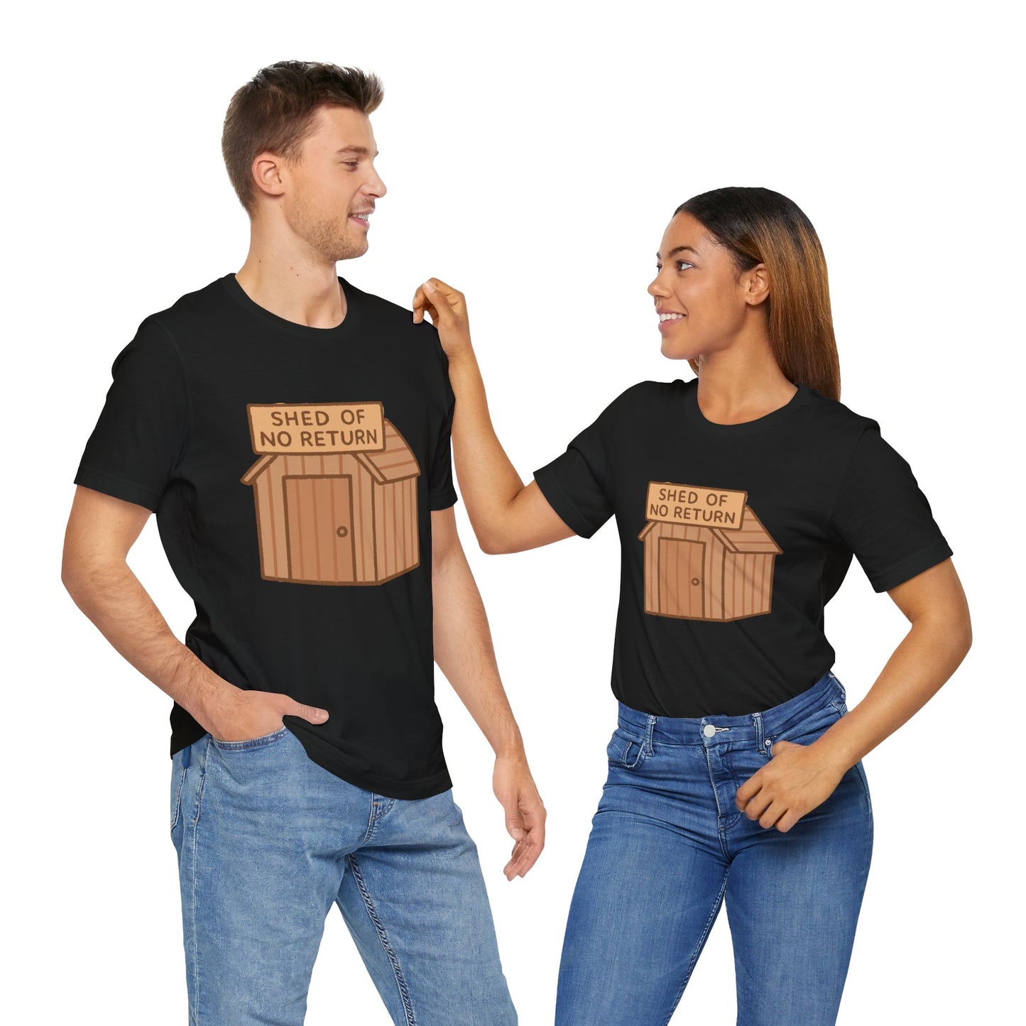 Shed of No Return T-Shirt – Meme & DIY Gardening Humor Tee