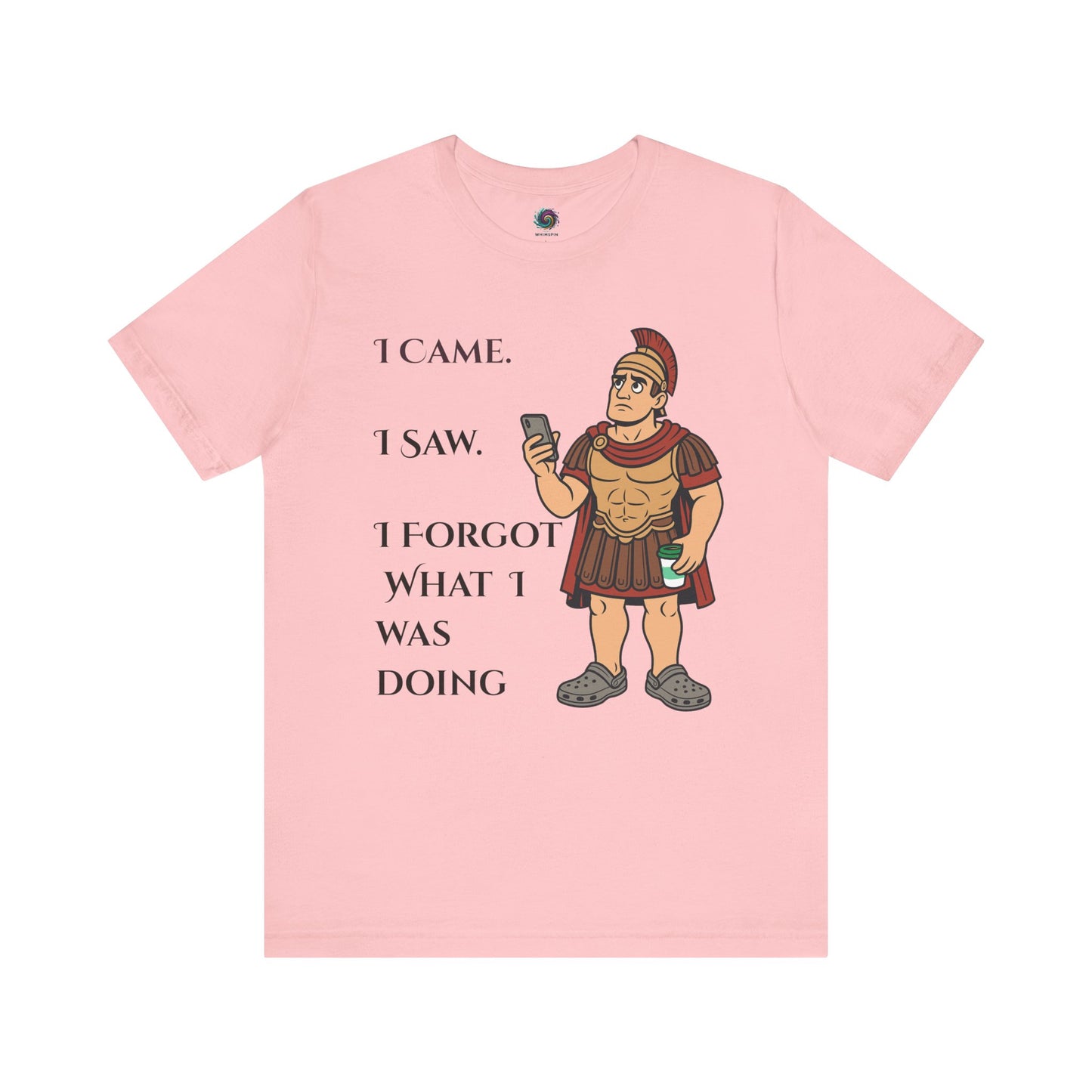 I Came, I Saw, I Forgot T-Shirt – Funny ADHD-Inspired Tee