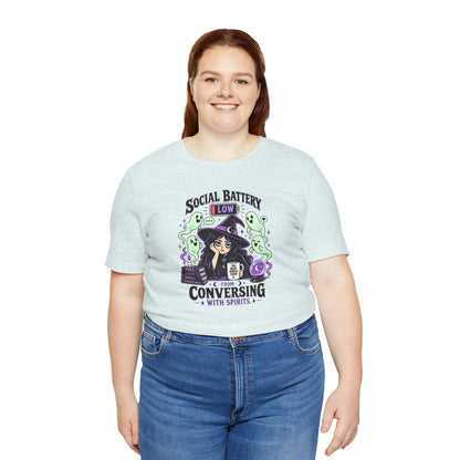 Social Battery Low From Conversing With Spirits T-Shirt