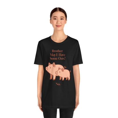 Brother May I Have Some Oats T-Shirt – Funny Viral Pig Meme Tee
