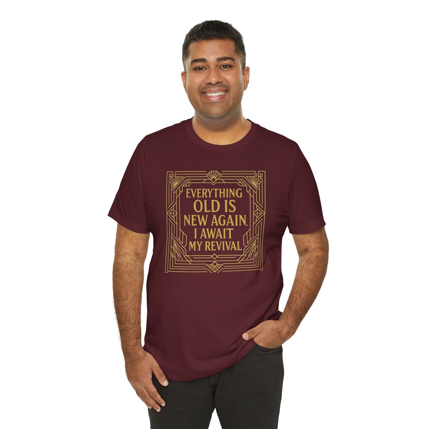 Everything Old Is New Again T-Shirt – Art Nouveau Funny Quote Shirt