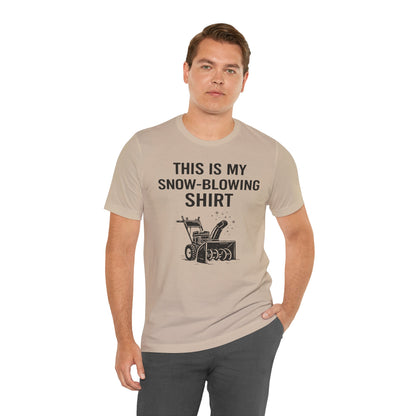 This Is My Snow-Blowing Shirt – Funny Winter Chore Tee