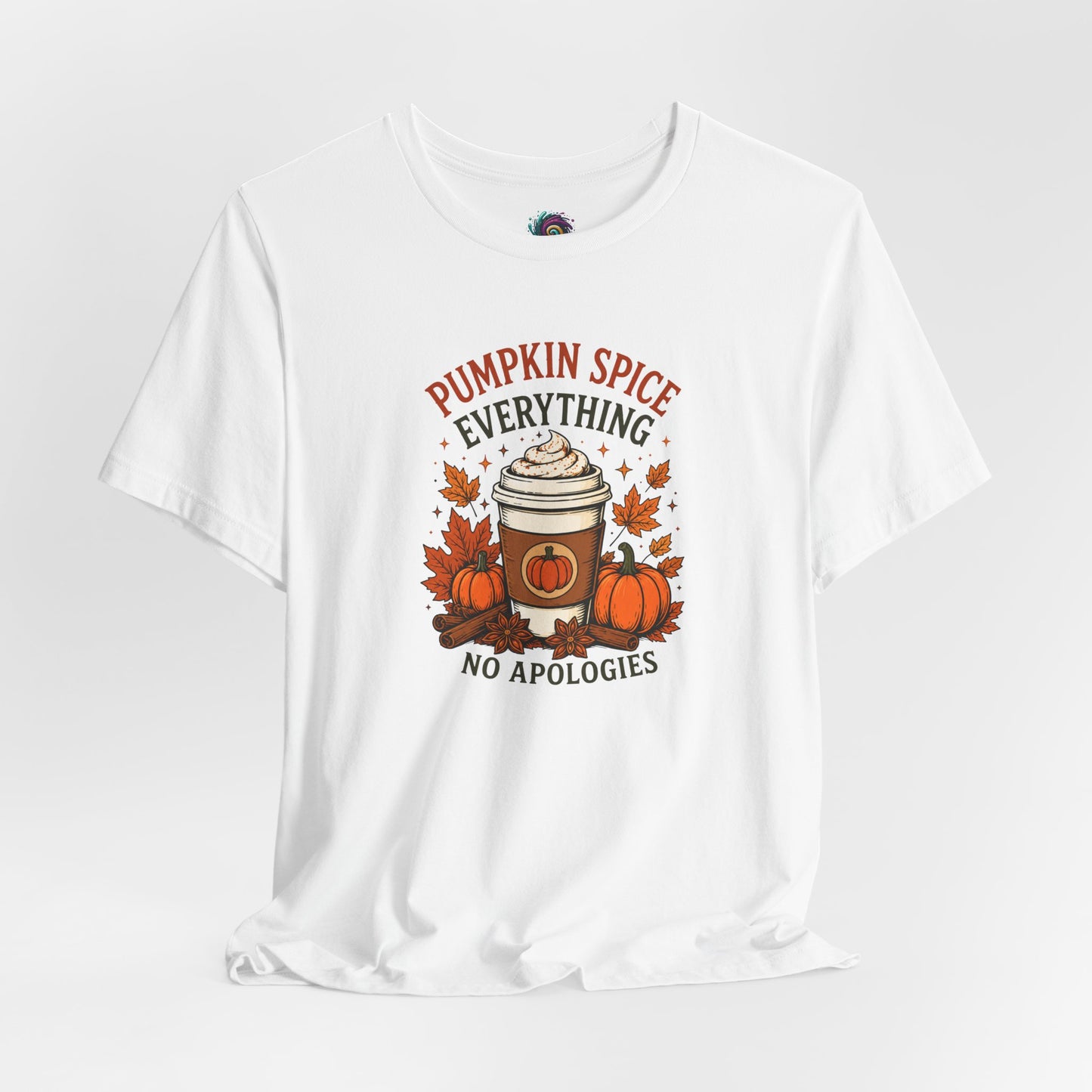 Pumpkin Spice Everything No Apologies T-Shirt – Fall Coffee Addict Tee