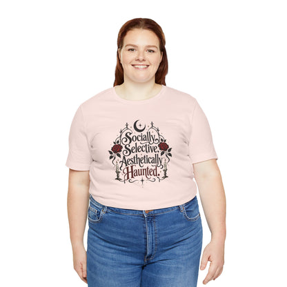 Socially Selective Aesthetically Haunted T-shirt - Gothic Humor Tee