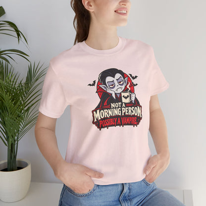 Not a Morning Person Possibly a Vampire T-Shirt – Funny Halloween Tee
