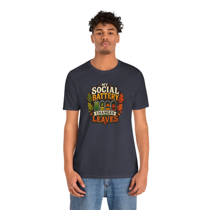 My Social Battery Changes With the Leaves T-Shirt – Funny Fall Tee
