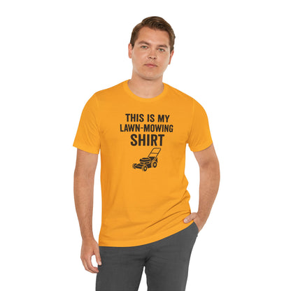 Lawn Mowing Tee – Funny Shirt Summer Yard Work T-shirt with Mower Graphic