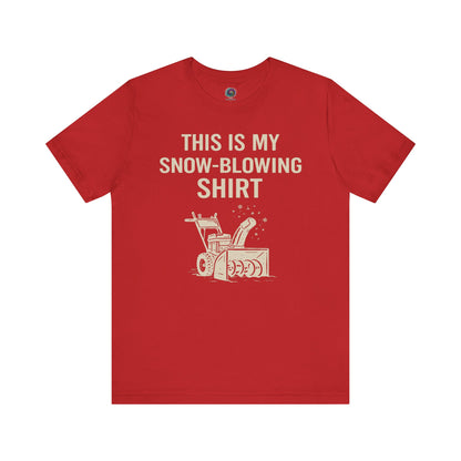 This Is My Snow-Blowing Shirt – Funny Winter Chore Tee