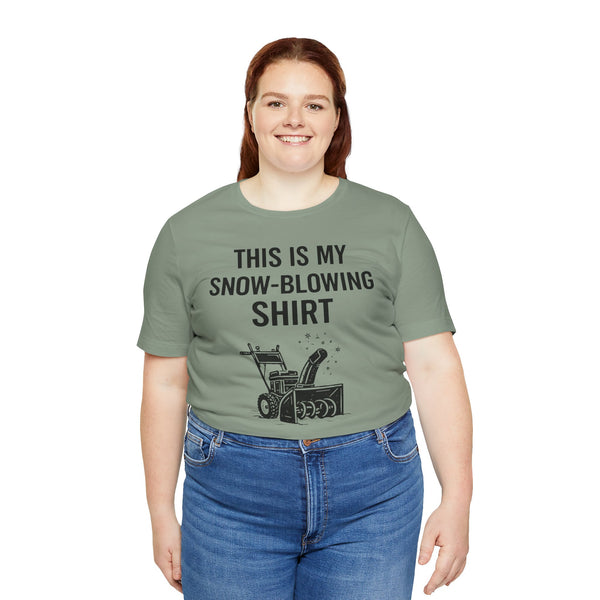 Sage green T-shirt with “THIS IS MY SNOW-BLOWING SHIRT” text and snowblower graphic