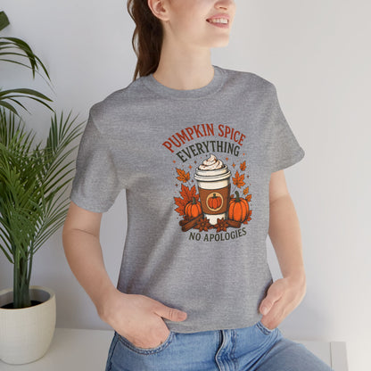 Pumpkin Spice Everything No Apologies T-Shirt – Fall Coffee Addict Tee
