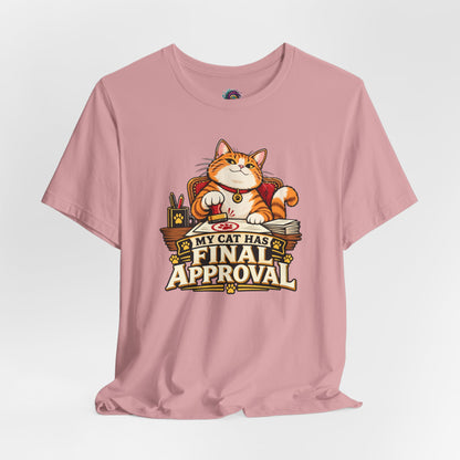 My Cat Has Final Approval T-Shirt – Funny Cat Boss Tee