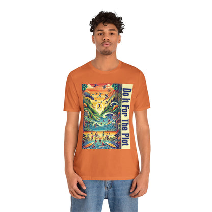 Do It For The Plot T-Shirt – Main Character Energy Tee