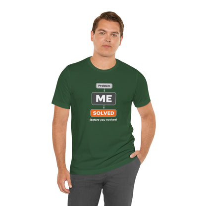 Problem Me Solved T-Shirt – Funny Problem Solver Tee