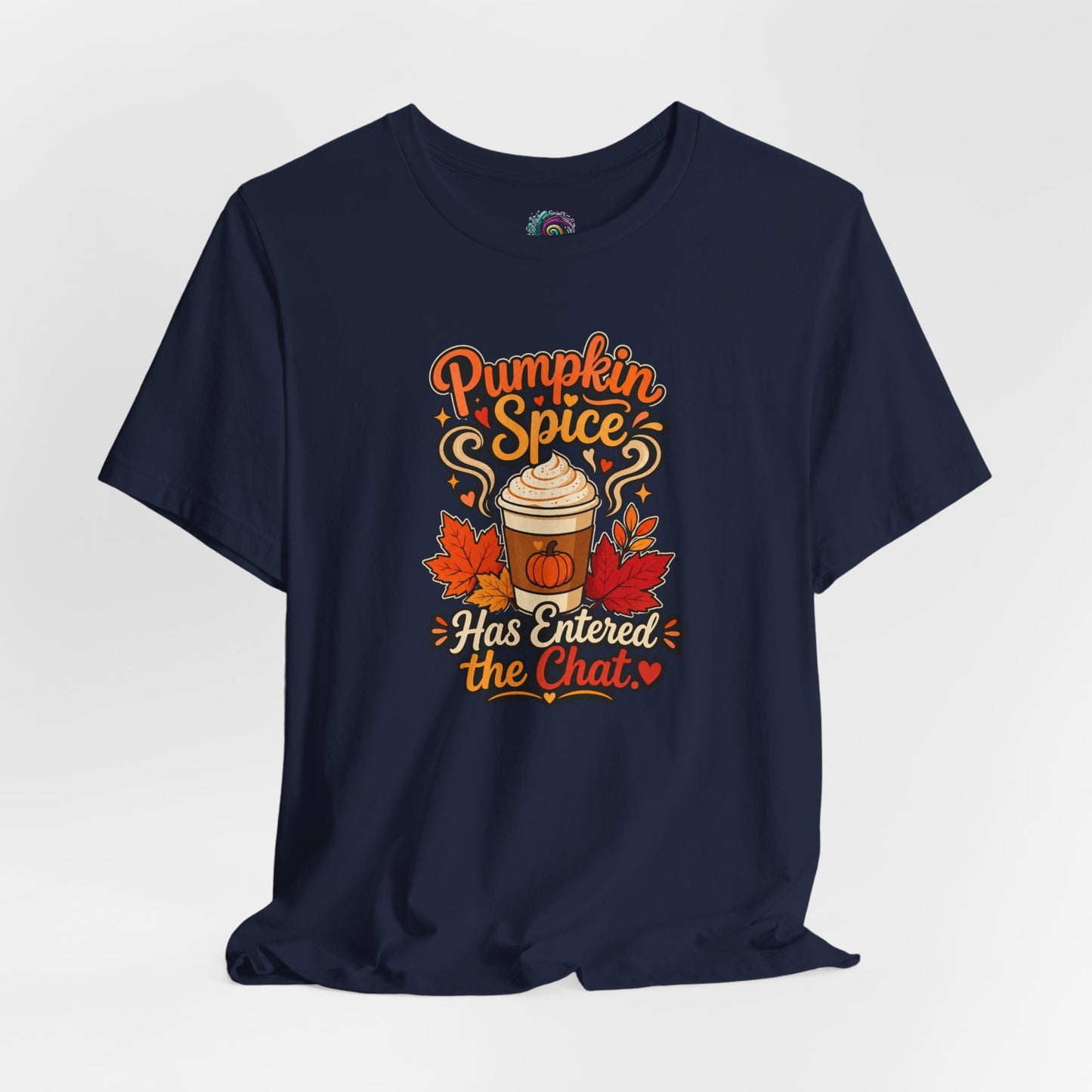 Pumpkin Spice Has Entered the Chat T-shirt - Funny Fall Coffee Tee