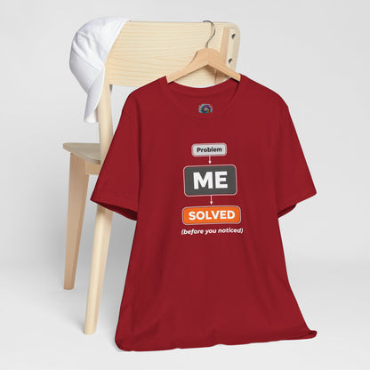 Problem Me Solved T-Shirt – Funny Problem Solver Tee