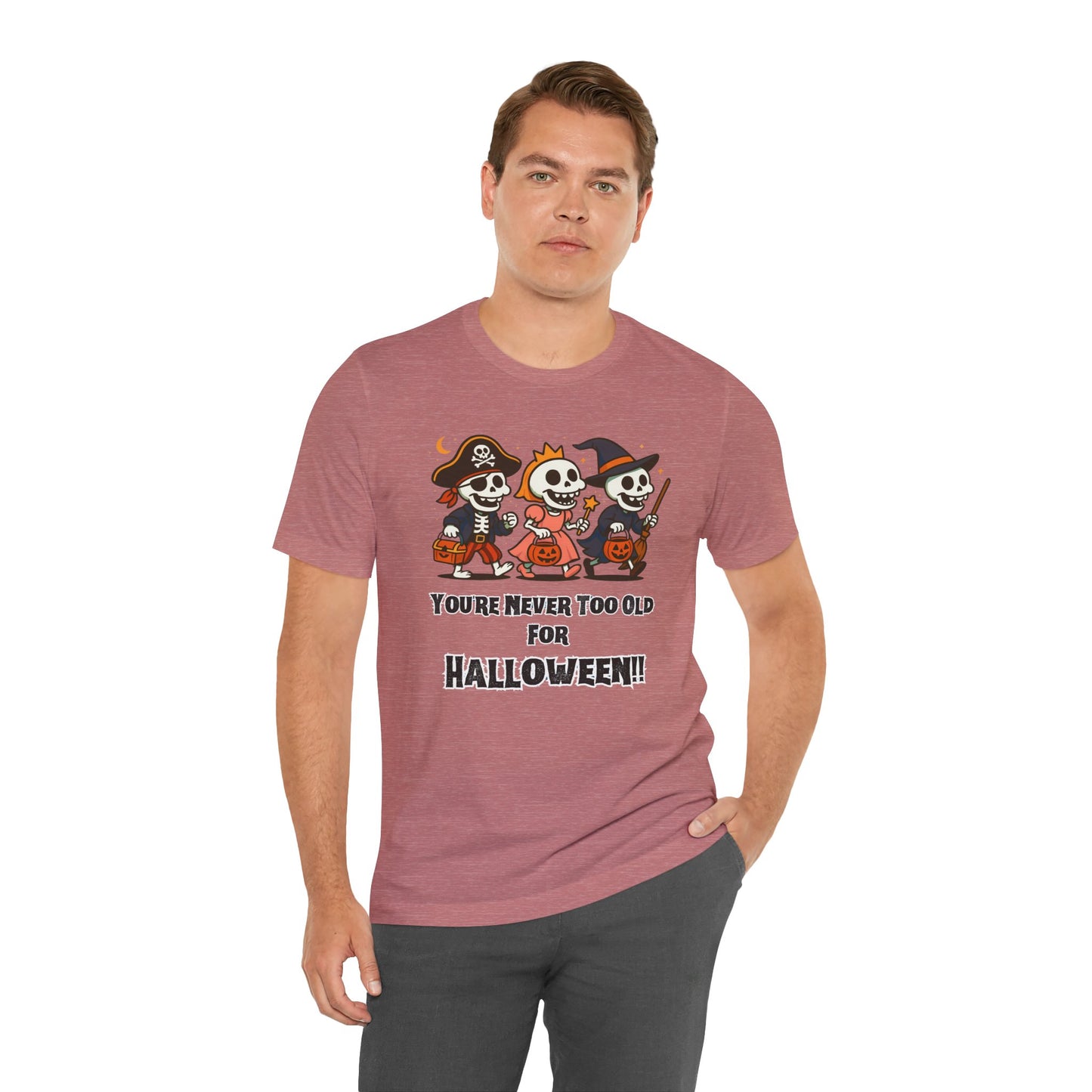 Never Too Old for Halloween T-Shirt – Funny Adult Halloween Shirt