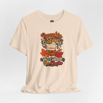 Pumpkin Spice Has Entered the Chat T-shirt - Funny Fall Coffee Tee