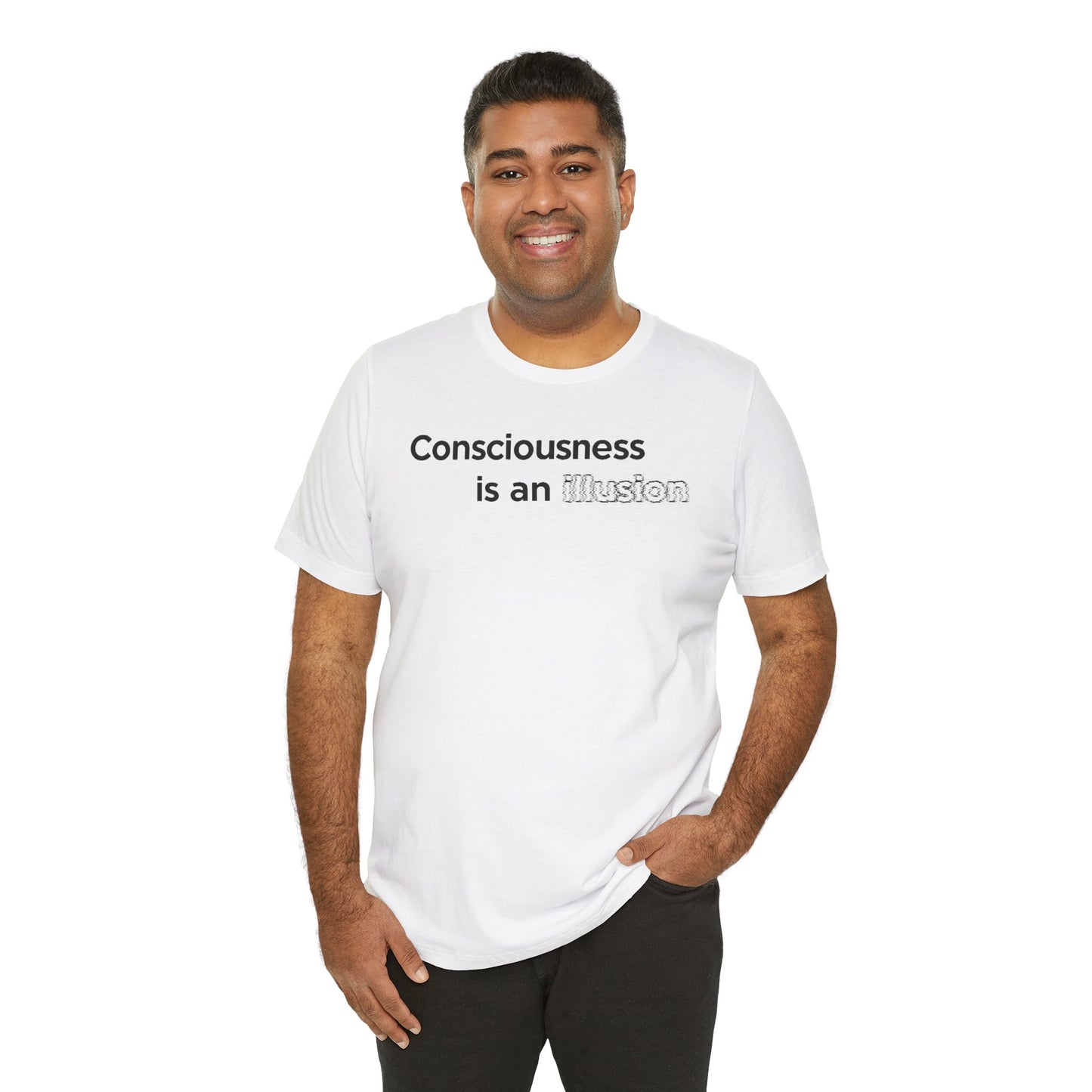 Consciousness Is an Illusion T-Shirt – Minimalist Existential Graphic Tee