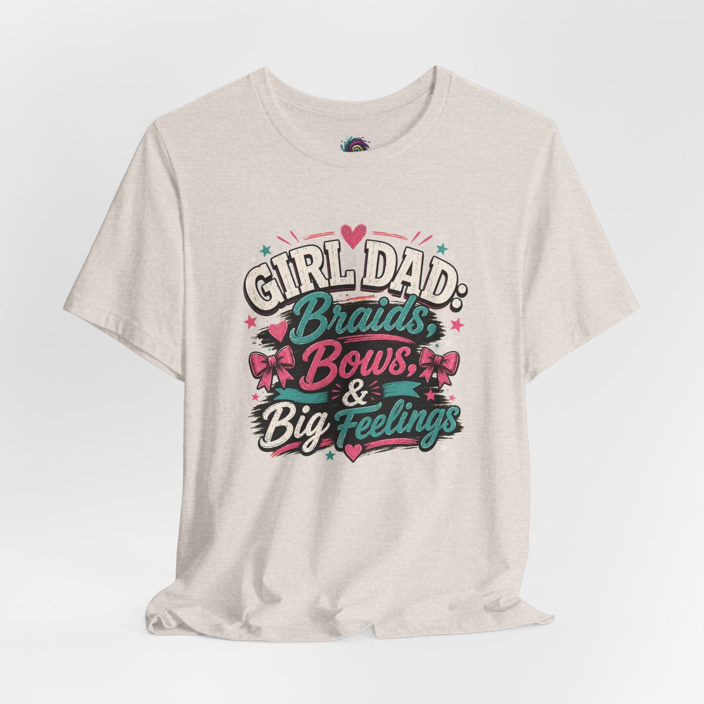 Girl Dad T-Shirt – Braids, Bows, & Big Feelings Dad Tee